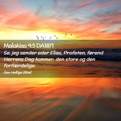 Picture 02 - Malakias 4:5 DA1871 - Se, jeg sender eder Elias, Profeten, førend - Bible Verse Picture