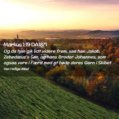 Picture 02 - Markus 1:19 DA1871 - Og da han gik lidt videre frem, saa han Jakob, - Bible Verse Picture