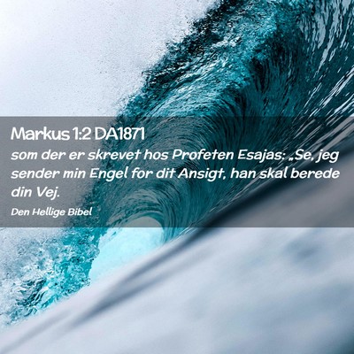 Picture 02 - Markus 1:2 DA1871 - som der er skrevet hos Profeten Esajas: „Se, - Bible Verse Picture