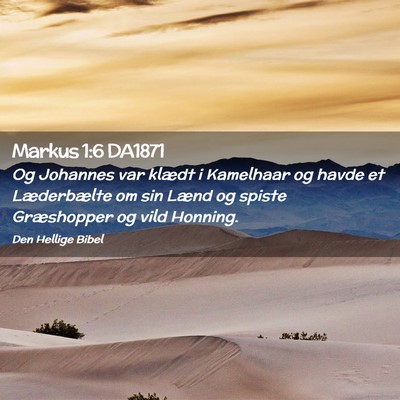 Picture 02 - Markus 1:6 DA1871 - Og Johannes var klædt i Kamelhaar og havde et - Bible Verse Picture