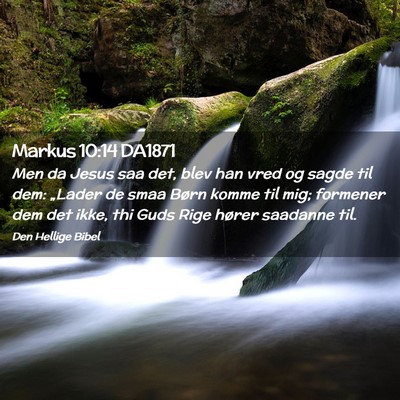 Picture 02 - Markus 10:14 DA1871 - Men da Jesus saa det, blev han vred og sagde til - Bible Verse Picture