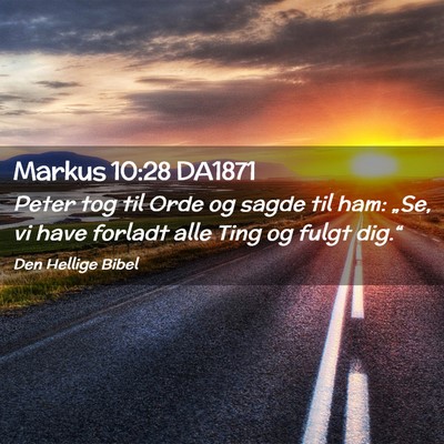 Picture 02 - Markus 10:28 DA1871 - Peter tog til Orde og sagde til ham: „Se, vi - Bible Verse Picture