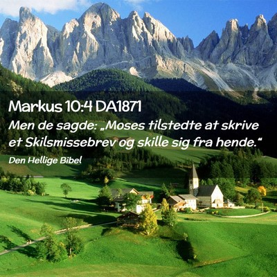 Picture 02 - Markus 10:4 DA1871 - Men de sagde: „Moses tilstedte at skrive et - Bible Verse Picture