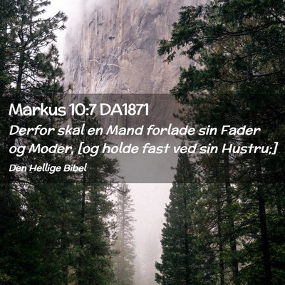 Picture 02 - Markus 10:7 DA1871 - Derfor skal en Mand forlade sin Fader og Moder, - Bible Verse Picture