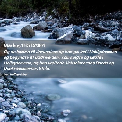 Picture 02 - Markus 11:15 DA1871 - Og de komme til Jerusalem; og han gik ind i - Bible Verse Picture