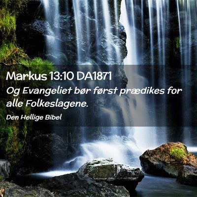 Picture 02 - Markus 13:10 DA1871 - Og Evangeliet bør først prædikes for alle - Bible Verse Picture