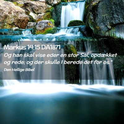 Picture 02 - Markus 14:15 DA1871 - Og han skal vise eder en stor Sal, opdækket og - Bible Verse Picture