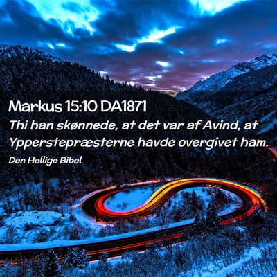 Picture 02 - Markus 15:10 DA1871 - Thi han skønnede, at det var af Avind, at - Bible Verse Picture