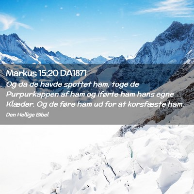 Picture 02 - Markus 15:20 DA1871 - Og da de havde spottet ham, toge de Purpurkappen - Bible Verse Picture