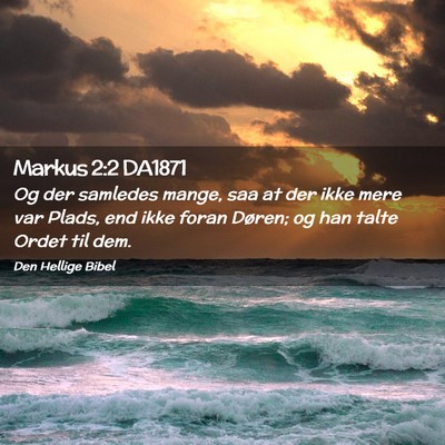 Picture 02 - Markus 2:2 DA1871 - Og der samledes mange, saa at der ikke mere var - Bible Verse Picture
