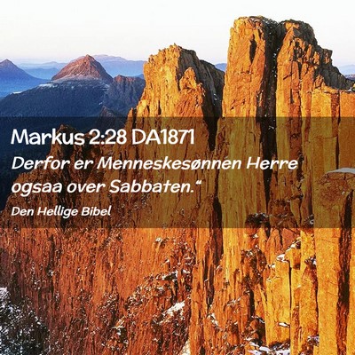 Picture 02 - Markus 2:28 DA1871 - Derfor er Menneskesønnen Herre ogsaa over - Bible Verse Picture