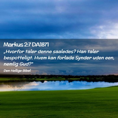 Picture 02 - Markus 2:7 DA1871 - „Hvorfor taler denne saaledes? Han taler - Bible Verse Picture