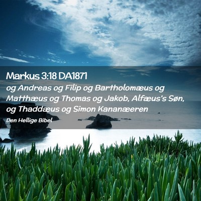 Picture 02 - Markus 3:18 DA1871 - og Andreas og Filip og Bartholomæus og Matthæus - Bible Verse Picture