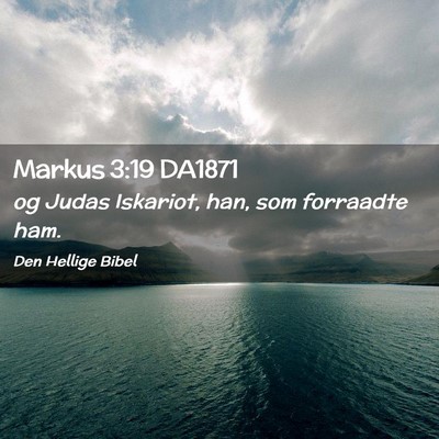 Picture 02 - Markus 3:19 DA1871 - og Judas Iskariot, han, som forraadte - Bible Verse Picture
