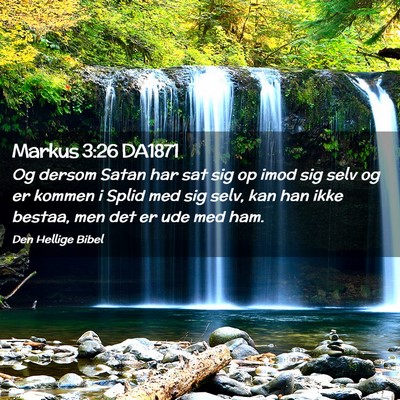 Picture 02 - Markus 3:26 DA1871 - Og dersom Satan har sat sig op imod sig selv og - Bible Verse Picture