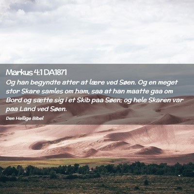 Picture 02 - Markus 4:1 DA1871 - Og han begyndte atter at lære ved Søen. Og en - Bible Verse Picture