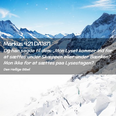 Picture 02 - Markus 4:21 DA1871 - Og han sagde til dem: „Mon Lyset kommer ind for - Bible Verse Picture