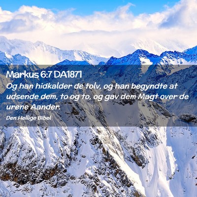 Picture 02 - Markus 6:7 DA1871 - Og han hidkalder de tolv, og han begyndte at - Bible Verse Picture