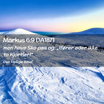 Picture 02 - Markus 6:9 DA1871 - men have Sko paa og: „Ifører eder ikke to - Bible Verse Picture