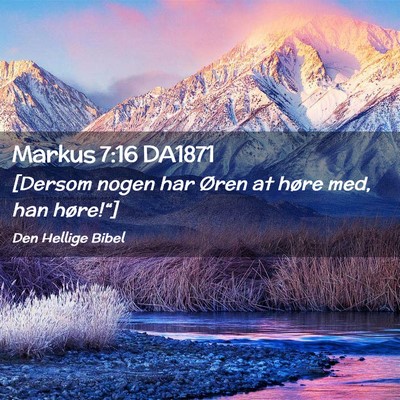 Picture 02 - Markus 7:16 DA1871 - [Dersom nogen har Øren at høre med, han - Bible Verse Picture