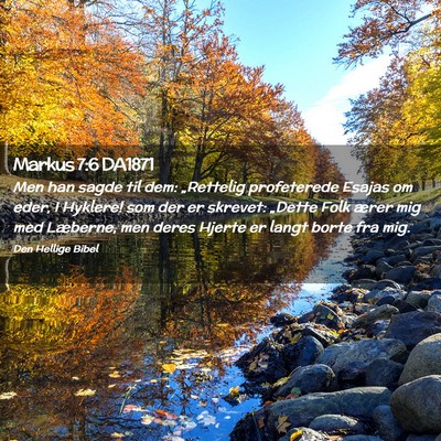 Picture 02 - Markus 7:6 DA1871 - Men han sagde til dem: „Rettelig profeterede - Bible Verse Picture