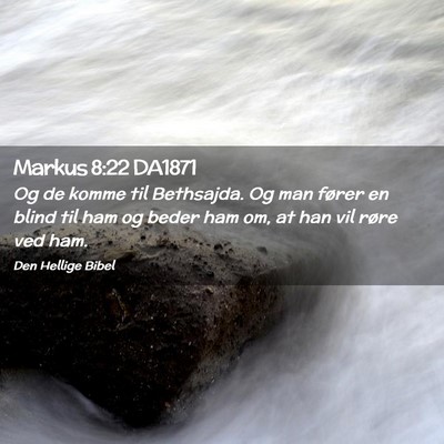 Picture 02 - Markus 8:22 DA1871 - Og de komme til Bethsajda. Og man fører en blind - Bible Verse Picture