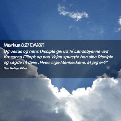 Picture 02 - Markus 8:27 DA1871 - Og Jesus og hans Disciple gik ud til Landsbyerne - Bible Verse Picture