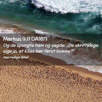 Picture 02 - Markus 9:11 DA1871 - Og de spurgte ham og sagde: „De skriftkloge - Bible Verse Picture