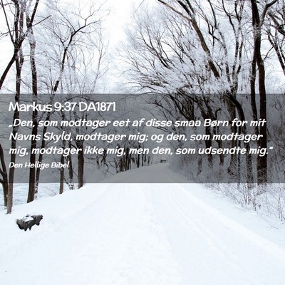Picture 02 - Markus 9:37 DA1871 - „Den, som modtager eet af disse smaa Børn for - Bible Verse Picture