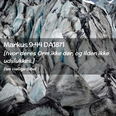 Picture 02 - Markus 9:44 DA1871 - [hvor deres Orm ikke dør, og Ilden ikke - Bible Verse Picture