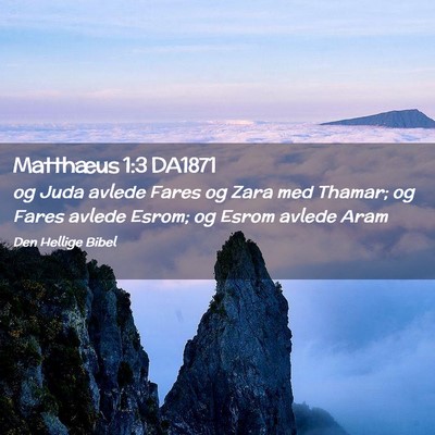 Picture 02 - Matthæus 1:3 DA1871 - og Juda avlede Fares og Zara med Thamar; og Fares - Bible Verse Picture