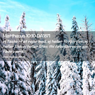 Picture 02 - Matthæus 10:10 DA1871 - ej Taske til at rejse med, ej heller to Kjortler, - Bible Verse Picture