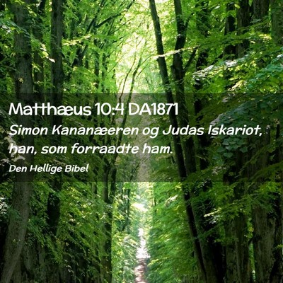 Picture 02 - Matthæus 10:4 DA1871 - Simon Kananæeren og Judas Iskariot, han, som - Bible Verse Picture