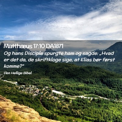 Picture 02 - Matthæus 17:10 DA1871 - Og hans Disciple spurgte ham og sagde: „Hvad er - Bible Verse Picture