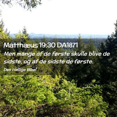 Picture 02 - Matthæus 19:30 DA1871 - Men mange af de første skulle blive de sidste, - Bible Verse Picture