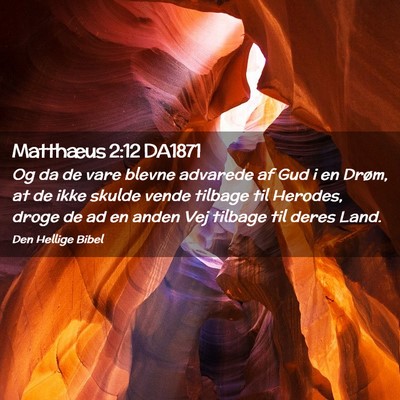 Picture 02 - Matthæus 2:12 DA1871 - Og da de vare blevne advarede af Gud i en Drøm, - Bible Verse Picture