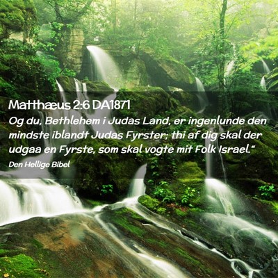 Picture 02 - Matthæus 2:6 DA1871 - Og du, Bethlehem i Judas Land, er ingenlunde den - Bible Verse Picture