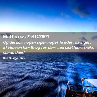 Picture 02 - Matthæus 21:3 DA1871 - Og dersom nogen siger noget til eder, da siger, - Bible Verse Picture