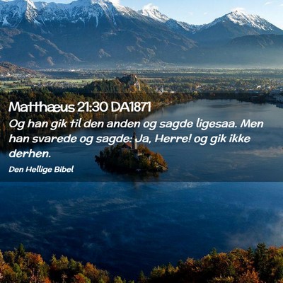 Picture 02 - Matthæus 21:30 DA1871 - Og han gik til den anden og sagde ligesaa. Men - Bible Verse Picture