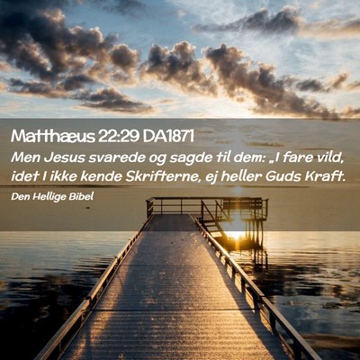 Picture 02 - Matthæus 22:29 DA1871 - Men Jesus svarede og sagde til dem: „I fare - Bible Verse Picture