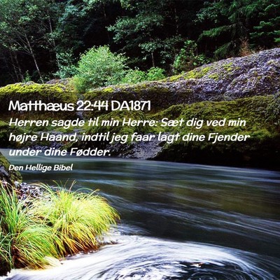 Picture 02 - Matthæus 22:44 DA1871 - Herren sagde til min Herre: Sæt dig ved min - Bible Verse Picture
