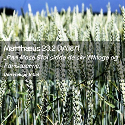 Picture 02 - Matthæus 23:2 DA1871 - „Paa Mose Stol sidde de skriftkloge og - Bible Verse Picture