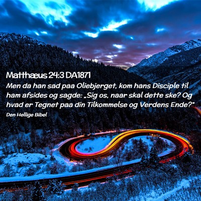 Picture 02 - Matthæus 24:3 DA1871 - Men da han sad paa Oliebjerget, kom hans Disciple - Bible Verse Picture