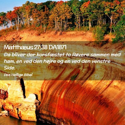 Picture 02 - Matthæus 27:38 DA1871 - Da bliver der korsfæstet to Røvere sammen med - Bible Verse Picture