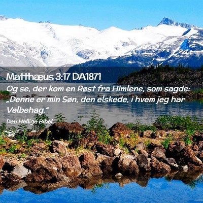 Picture 02 - Matthæus 3:17 DA1871 - Og se, der kom en Røst fra Himlene, som sagde: - Bible Verse Picture