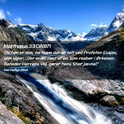 Picture 02 - Matthæus 3:3 DA1871 - Thi han er den, om hvem der er talt ved Profeten - Bible Verse Picture