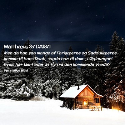 Picture 02 - Matthæus 3:7 DA1871 - Men da han saa mange af Farisæerne og - Bible Verse Picture