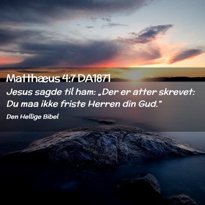Picture 02 - Matthæus 4:7 DA1871 - Jesus sagde til ham: „Der er atter skrevet: Du - Bible Verse Picture