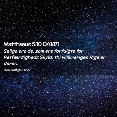 Picture 02 - Matthæus 5:10 DA1871 - Salige ere de, som ere forfulgte for - Bible Verse Picture