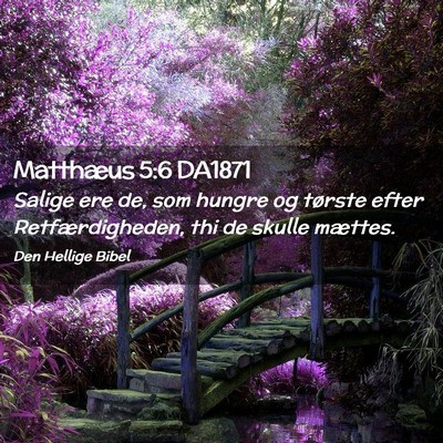 Picture 02 - Matthæus 5:6 DA1871 - Salige ere de, som hungre og tørste efter - Bible Verse Picture